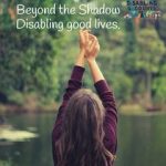 Beyond the Shadow Disabling good lives