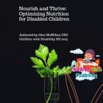 Nourish and Thrive Optimising Nutrition for Disabled Children