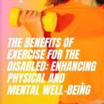 The Benefits of Exercise for the Disabled